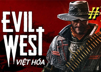 Tải Evil West Việt Hóa cho PC và cài đặt chi tiết nhất